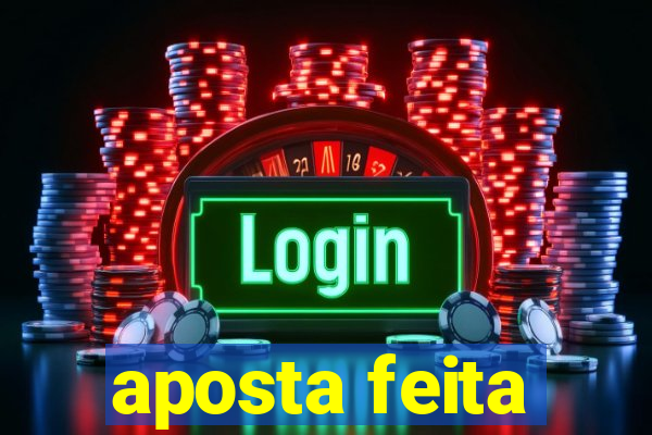 aposta feita